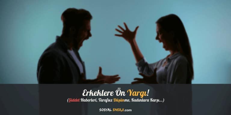 ERKEKLERE ÖN YARGI